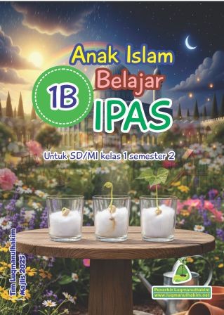 Anak Islam Belajar IPAS Kelas 1 Sem 2